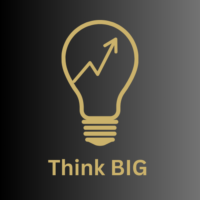 Think BIG | Start Small | Grow Fast